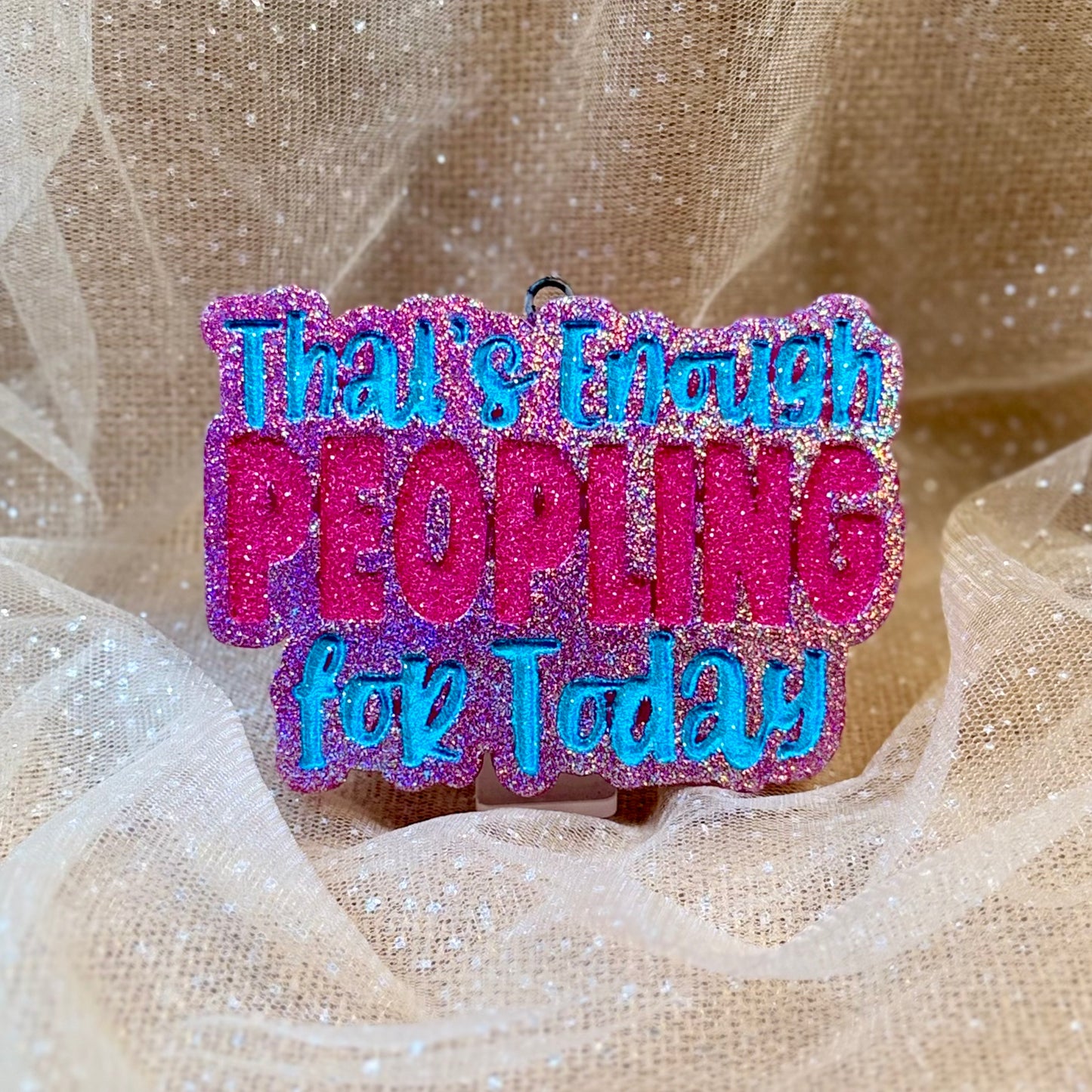 That's Enough Peopling For Today - Freshie