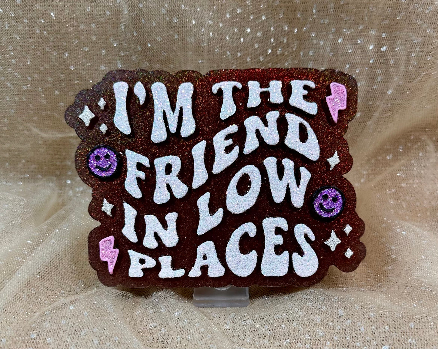 Friend In Low Places Freshie