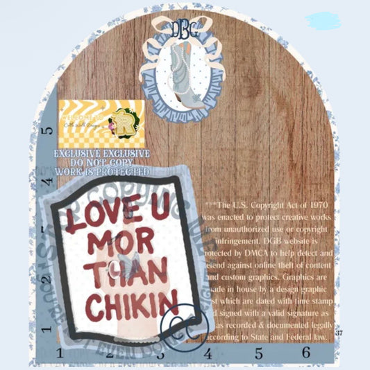 Love U Mor Than Chickin - Freshie