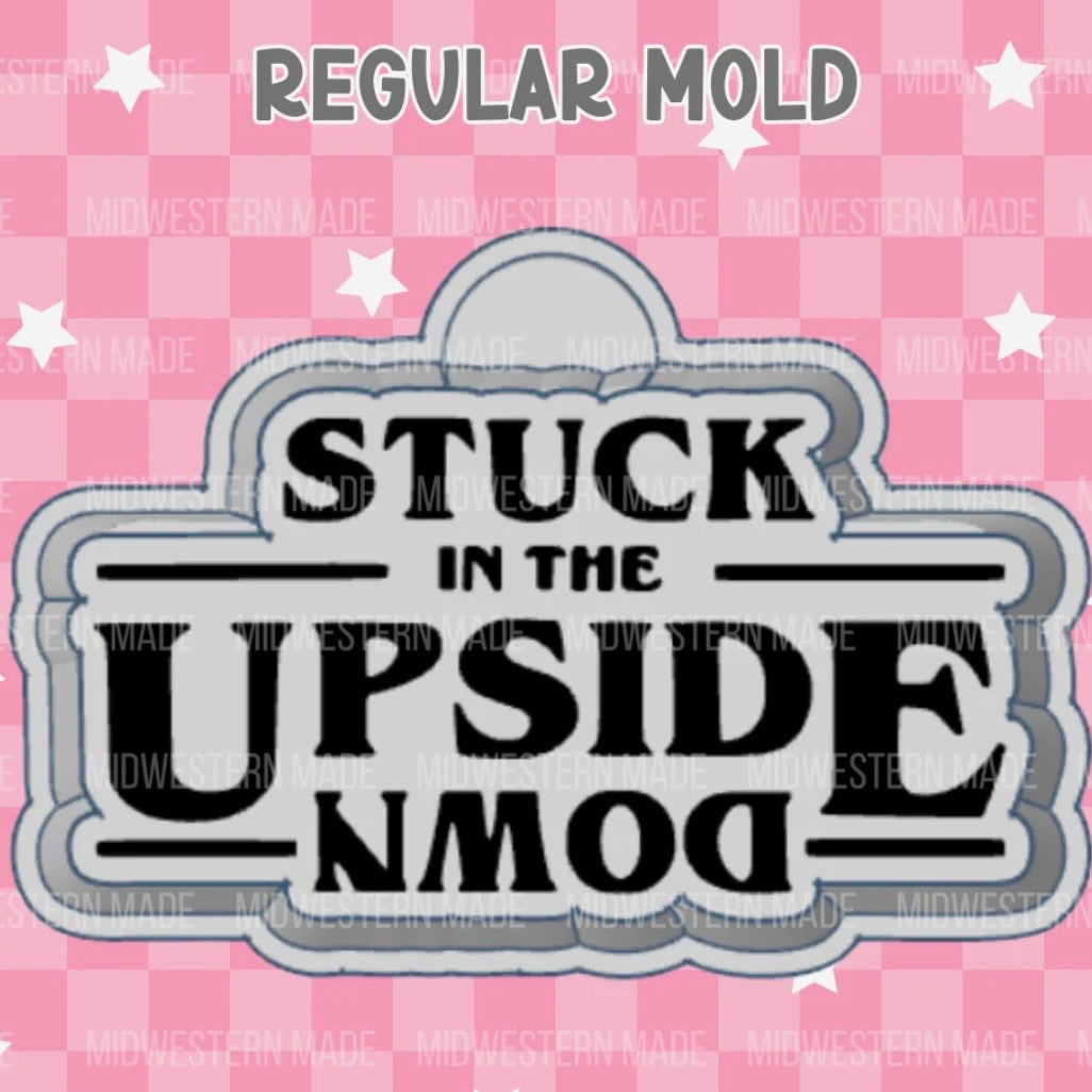 Stuck In The Upside Down - Freshie