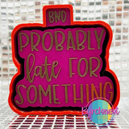 Probably Late For Something - Freshie