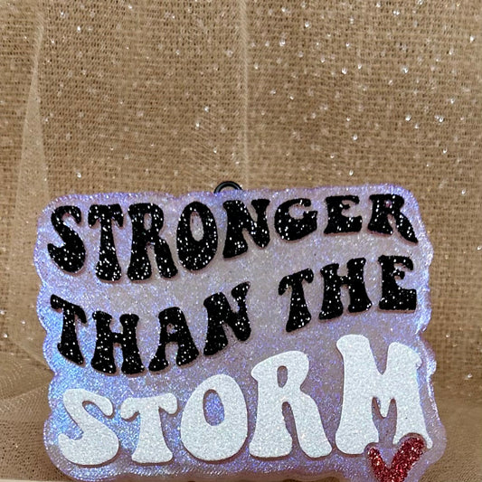 Stronger Than The Storm Freshie